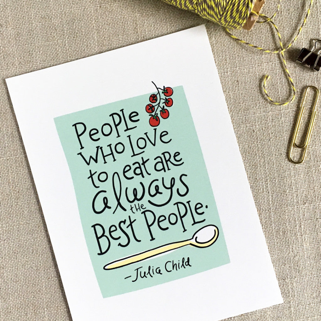 Julia Child Quote Hand Lettered Print / 5x7