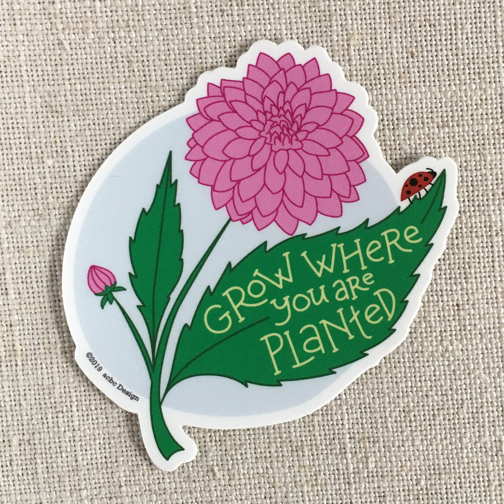 Grow Where You Are Planted Vinyl Sticker